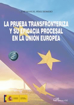 LA PRUEBA TRANSFRONTERIZA Y SU EFICACIA PROCESAL E