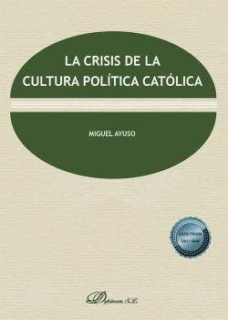 LA CRISIS DE LA CULTURA POLTICA CATLICA