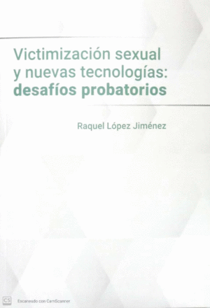 VICTIMIZACION SEXUAL Y NUEVAS TECNOLOGIAS: DESAFIOS PROBATORIOS