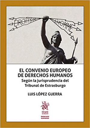 EL CONVENIO EUROPEO DE DERECHOS HUMANOS. SEGN LA JURISPRUDENCIA DEL TRIBUNAL DE