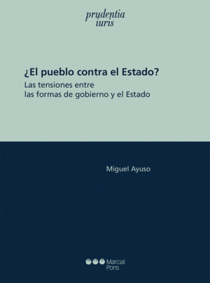 EL PUEBLO CONTRA EL ESTADO? LAS TENSIONES ENTRE LAS FORMAS DE GOBIERNO Y EL ES