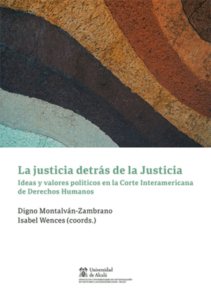 JUSTICIA DETRS DE LA JUSTICIA. IDEAS Y VALORES POLTICOS EN LA CORTE INTERNACIO
