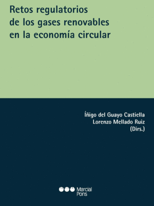 RETOS REGULATORIOS DE LOS GASES RENOVABLES EN LA ECONOM�A CIRCULAR