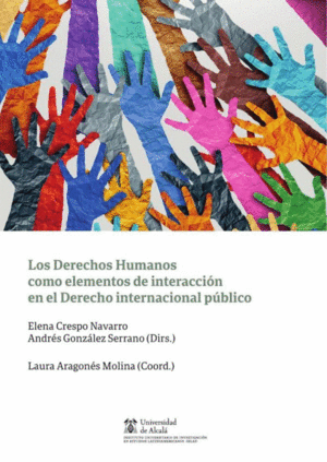 LOS DERECHOS HUMANOS COMO ELEMENTOS DE INTERACCION EN EL DERECHO INTERNACIONAL P