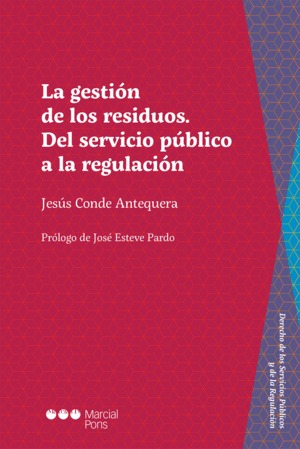 LA GESTI�N DE RESIDUOS. DEL SERVICIO P�BLICO A LA REGULACI�N