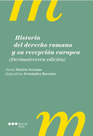 HISTORIA DEL DERECHO ROMANO Y SU RECEPCION EUROPEA (13� ED.)