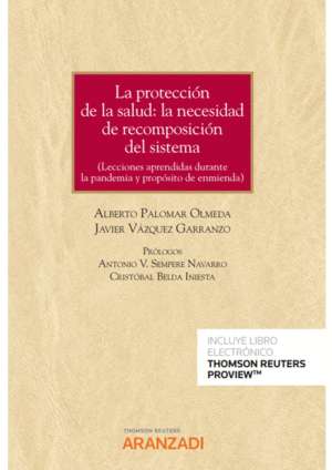 LA PROTECCI�N DE LA SALUD: LA NECESIDAD DE RECOMPOSICI�N DEL SISTEMA. (LECCIONES