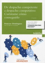 DE DESPACHO COMPETENTE A DESPACHO COMPETITIVO: CU�NTAME C�MO CONSEGUIRLO