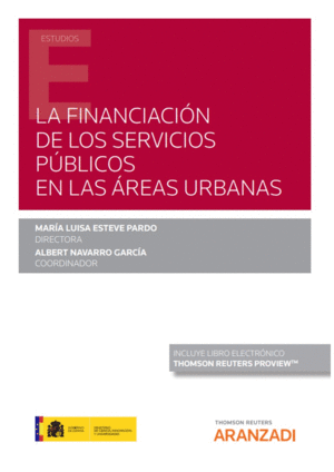 LA FINANCIACI�N DE LOS SERVICIOS P�BLICOS EN LAS �REAS URBANAS (PAPEL + E-BOOK)