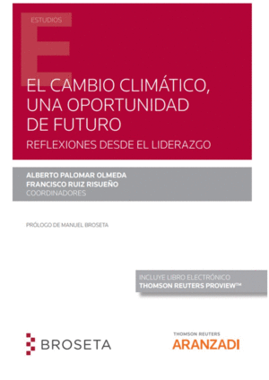 EL CAMBIO CLIM�TICO, UNA OPORTUNIDAD DE FUTURO. REFLEXIONES DESDE EL LIDERAZGO