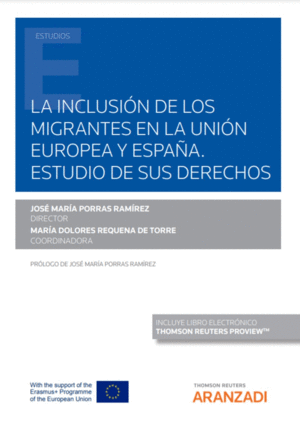 LA INCLUSI�N DE LOS MIGRANTES EN LA UNI�N EUROPEA Y ESPA�A. ESTUDIO DE SUS DEREC