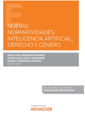 NUEVAS NORMATIVIDADES: INTELIGENCIA ARTIFICIAL, DERECHO Y GÉNERO (PAPEL + E-BOOK