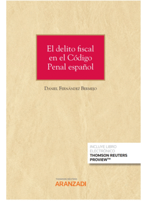 EL DELITO FISCAL EN EL CDIGO PENAL ESPAOL (PAPEL + E-BOOK)
