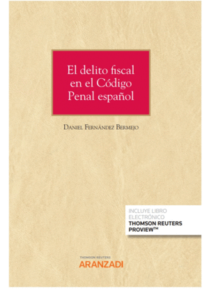 EL DELITO FISCAL EN EL C�DIGO PENAL ESPA�OL (PAPEL + E-BOOK)