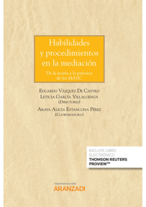 HABILIDADES Y PROCEDIMIENTOS EN LA MEDIACI�N. DE LA TEOR�A A LA PR�CTICA DE LOS