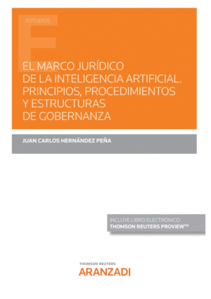 EL MARCO JUR�DICO DE LA INTELIGENCIA ARTIFICIAL. PRINCIPIOS, PROCEDIMIENTOS Y ES