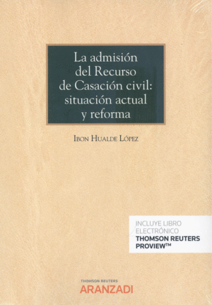 ADMISI�N DEL RECURSO DE CASACI�N CIVIL, LA: