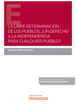 LA LIBRE DETERMINACIN DE LOS PUEBLOS, UN DERECHO A LA INDEPENDENCIA PARA CUALQ