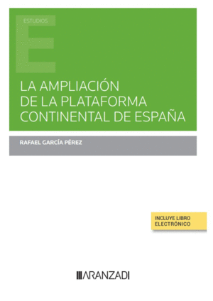 LA AMPLIACIN DE LA PLATAFORMA CONTINENTAL DE ESPAA (PAPEL + E-BOOK)