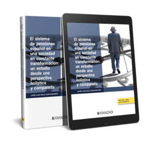 EL SISTEMA DE PENSIONES ESPA�OL EN UNA SOCIEDAD EN CONSTANTE TRANSFORMACI�N: UN
