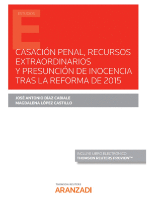 CASACIN PENAL, RECURSOS EXTRAORDINARIOS Y PRESUNCIN DE INOCENCIA TRAS LA REFOR