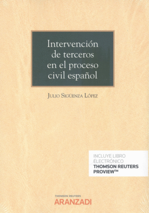 INTERVENCI�N DE TERCEROS EN EL PROCESO CIVIL ESPA�OL, LA
