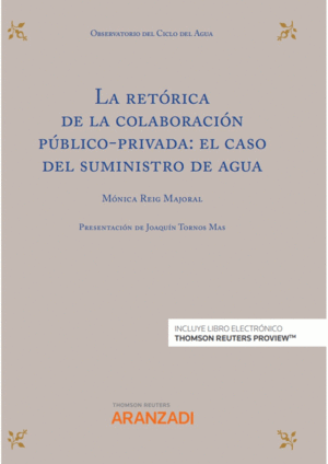 LA RET�RICA DE LA COLABORACI�N P�BLICO-PRIVADA: EL CASO DEL SUMINISTRO DE AGUA E