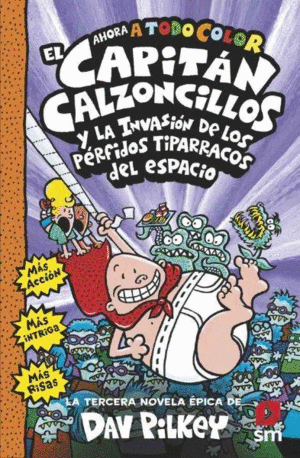 EL CAPITN CALZONCILLOS Y LOS PRFIDOS TIPARRACOS DEL ESPACIO