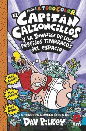EL CAPIT�N CALZONCILLOS Y LOS P�RFIDOS TIPARRACOS DEL ESPACIO