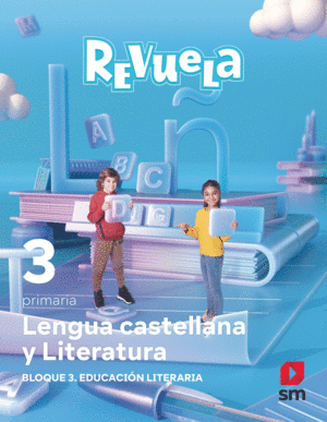 LENGUA CASTELLANA Y LITERATURA. BLOQUE III. EDUCACIN LITERARIA. 3 PRIMARIA. REV