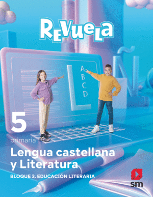 LENGUA CASTELLANA Y LITERATURA. BLOQUE III. EDUCACI�N LITERARIA. 5 PRIMARIA. REV