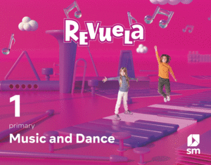 MUSIC AND DANCE. 1 PRIMARY. REVUELA