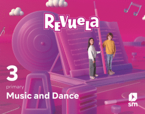 MUSIC AND DANCE. 3 PRIMARY. REVUELA