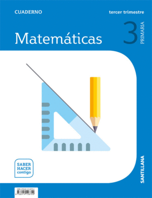 CUADERNO MATEMATICAS 3 PRIMARIA 3 TRIM SABER HACER CONTIGO