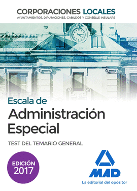 TEST ESCALA DE ADMINISTRACIN ESPECIAL. CORPORACIONES LOCALES. TEST DEL TEMARIO GENER