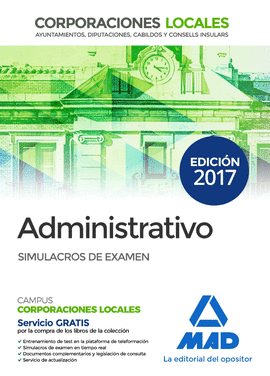 ADMINISTRATIVOS DE LAS CORPORACIONES LOCALES. SIMULACROS DE EXAMEN