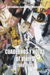 CUADERNOS Y NOTAS DE VIAJES 1988-2009