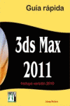 3DS MAX 2011. GUIA RAPIDA
