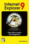 INTERNET EXPLORER 9. GUIA PASO A PASO DE NAVEGACION