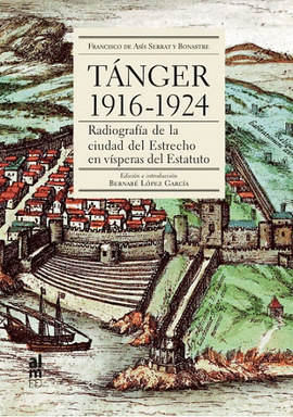 TANGER 1916 1924 RADIOGRAFIA DE LA CIUDAD DEL ESTRECHO