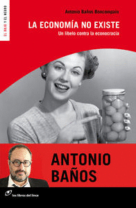 LA ECONOM�A NO EXISTE (NUEVA EDICI�N)