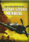 GRANDES ENIGMAS DE LA SEGUNDA GUERRA MUNDIAL, LOS