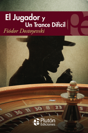 EL JUGADOR ; UN TRANCE DIFCIL