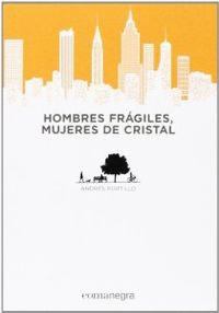 HOMBRES FR�GILES, MUJERES DE CRISTAL