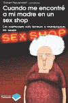 CUANDO ME ENCONTRE A MI MADRE EN UN SEX SHOP