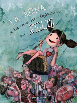 LA NI�A A LA QUE NO DEJABAN SER FELIZ