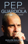 PEP GUARDIOLA (LA BIOGRAFA)