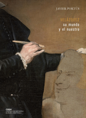 VELAZQUEZ: SU MUNDO Y EL NUESTRO