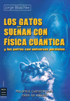 GATOS SUE�AN CON F�SICA CU�NTICA Y LOS PERROS CON UNIVERSOS PARALELOS, LOS