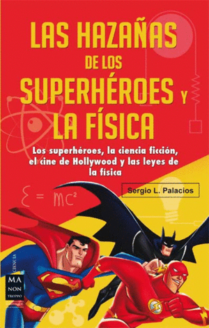 HAZA�AS DE LOS SUPERHEROES Y LA FISICA, LAS